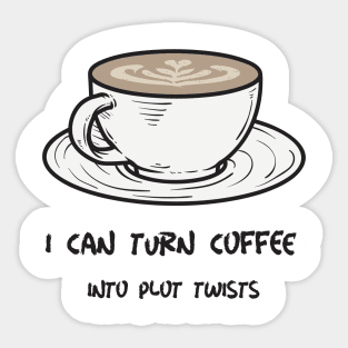 Writers use coffee to create plot twist. Sticker